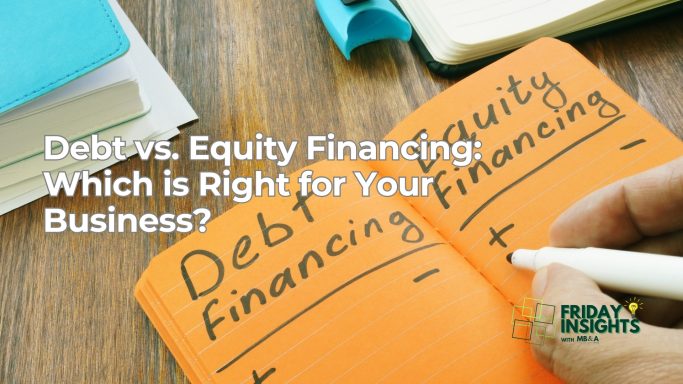 Debt vs. Equity Financing: Which is Right for Your Business?