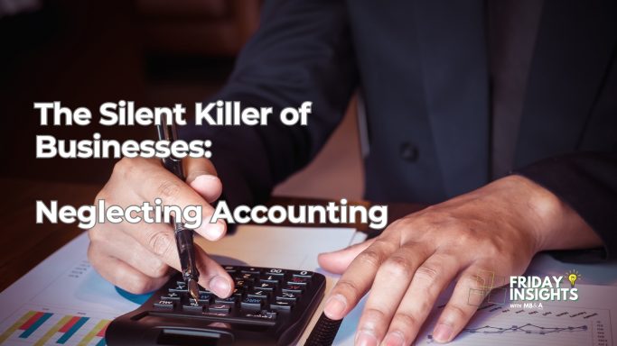 The Silent Killer of Businesses: Neglecting Accounting